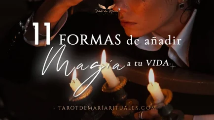 11 Formas de Añadir Magia a tu vida - Tarot de María Rituales & MAGWARTS® Escuela de Brujas online