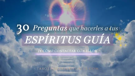 30 Preguntas que hacer a tus Espíritus Guía - Tarot de María Rituales