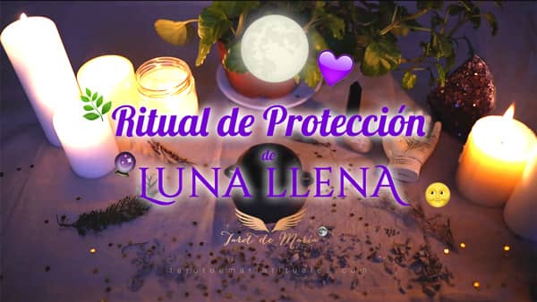 Ritual de Protección de Luna Llena  Tarot de María